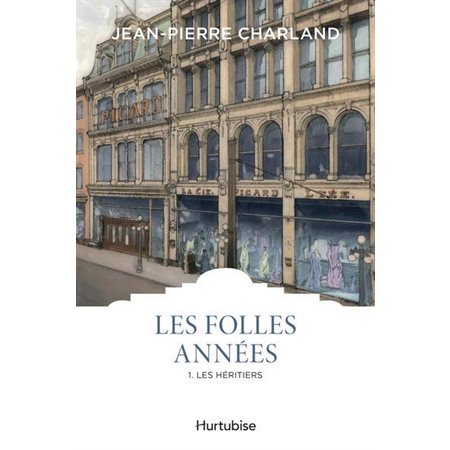 Les folles années T.01 : L'héritier : Les classiques d'ici 9.95 $