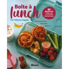 Boîte à lunch T.01 : 85 recettes créées par une maman nutritionniste