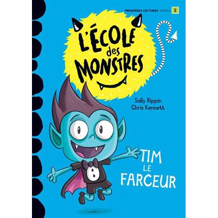 Tim le farceur : L'école des mosntres : Premières lectures. Niveau 2 : DÉB