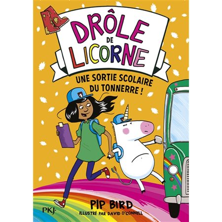 Drôle de licorne T.04 : Une sortie scolaire du tonnerre ! : 6-8