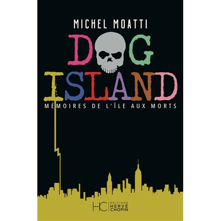 Dog Island : Mémoires de l'île aux morts