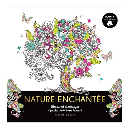 Nature enchantée : Mon carnet de coloriages et pensées 100 % bonne humeur !