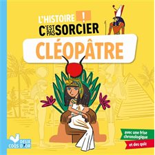 Cléopâtre : L'histoire c'est pas sorcier !