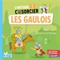 Les Gaulois : L'histoire c'est pas sorcier !