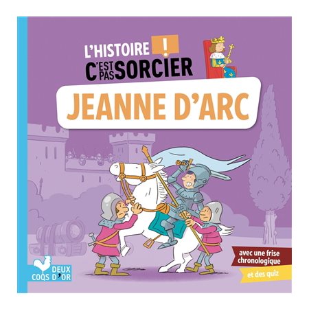 Jeanne d'Arc : L'histoire c'est pas sorcier !