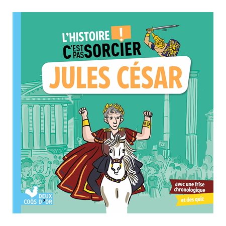 Jules César : L'histoire c'est pas sorcier !