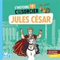 Jules César : L'histoire c'est pas sorcier !