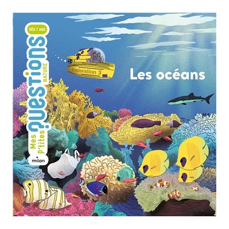 Les océans : Mes p'tites questions. Nature : Dès 7 ans