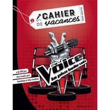 The Voice : la plus belle voix : Cahier de vacances