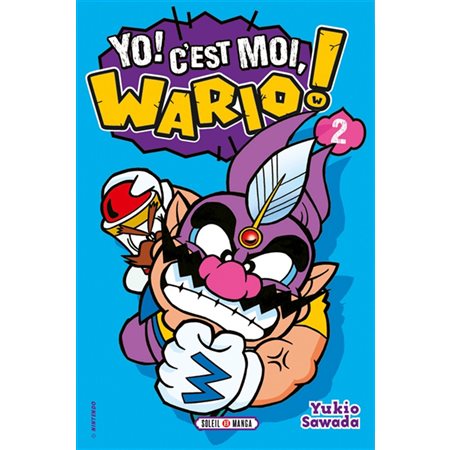 Yo ! C'est moi, Wario ! T.02 : Manga