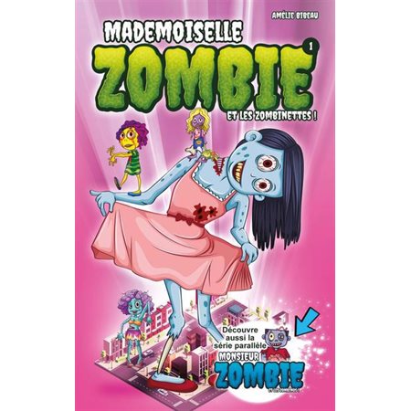 MADEMOISELLE ZOMBIE et les Zombinettes ! T.01 : MADEMOISELLE ZOMBIE et les Zombinettes ! : 6-8