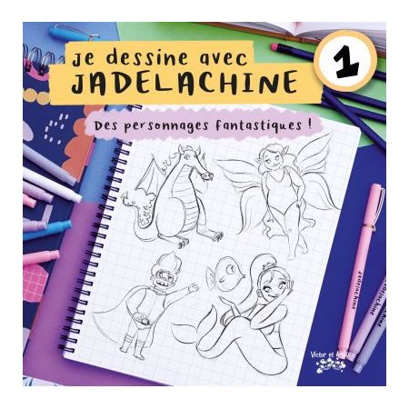 Je dessine avec JADELACHINE T.01