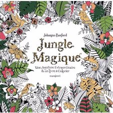 Jungle magique : Une aventure extraordinaire & un livre à colorier