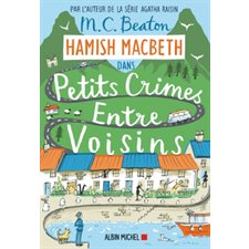 Hamish MacBeth T.09 : Petits crimes entre voisins
