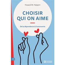 Choisir qui on aime : De la dépendance à l'autonomie