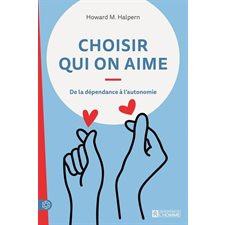 Choisir qui on aime : De la dépendance à l'autonomie