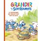 Grandir avec les Schtroumpfs T.07 : Le Schtroumpf qui voulait tout tout de suite : Bande dessinée