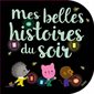 Mes belles histoires du soir : Mes premières histoires du soir