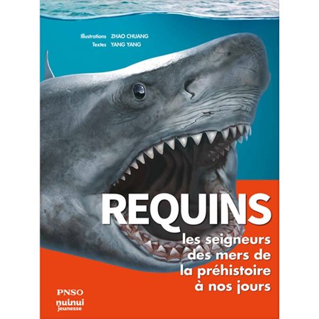 Requins : Les seigneurs des mers de la préhistoire à nos jours