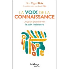 La voix de la connaissance (FP) : Un guide pratique vers la paix intérieure : Nouvelle édition