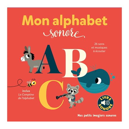 Mon alphabet sonore : 26 sons et musiques à écouter : Mes petits imagiers sonores