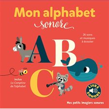 Mon alphabet sonore : 26 sons et musiques à écouter : Mes petits imagiers sonores