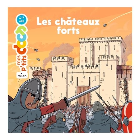 Les châteaux forts : Mes p'tits docs : 4-7 ans