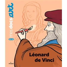 Léonard de Vinci : Mes docs. Art : Dès 5 ans