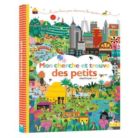 Mon cherche et trouve des petits : Un livre pour découvrir le monde