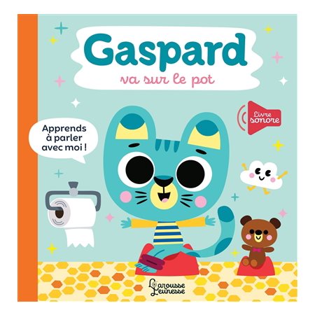 Gaspard va sur le pot : Apprends à parler avec moi ! : Livre sonore