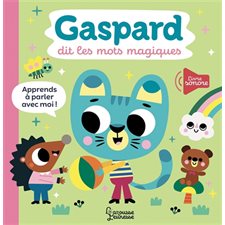 Gaspard dit les mots magiques : Apprends à parler avec moi ! : Livre sonore