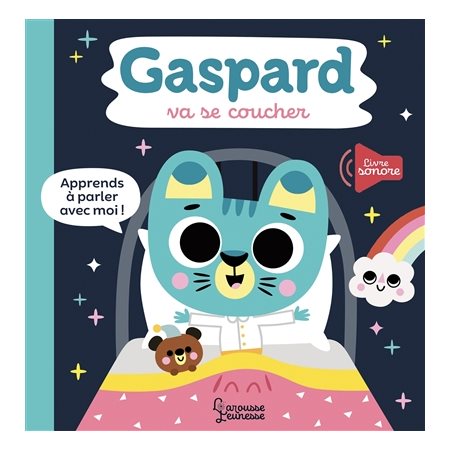 Gaspard va se coucher : Apprends à parler avec moi ! : Livre sonore