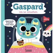 Gaspard va se coucher : Apprends à parler avec moi ! : Livre sonore