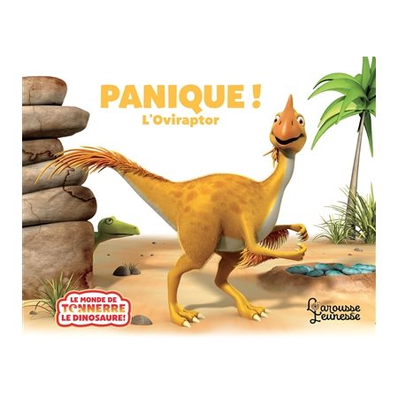 Panique ! : L'Oviraptor : Le monde de Tonnerre le dinosaure