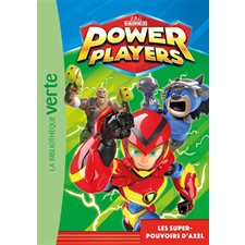 Power Players T.01 : Les super-pouvoirs d'Axel : Bibliothèque verte