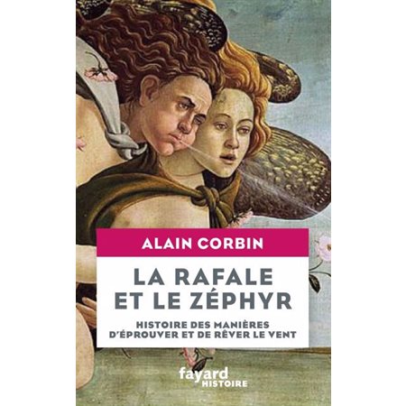 La rafale et le zéphyr : Histoire des manières d'éprouver et de rêver le vent