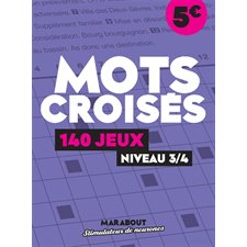 Mots croisés : 140 jeux : Niveau 3 / 4