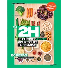 En 2 h, je cuisine veggie pour toute la semaine