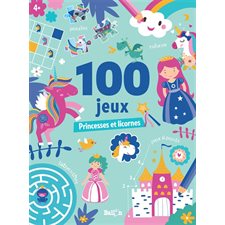 Princesses et licornes : 100 jeux