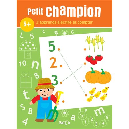 J'apprends à écrire et compter : Petit champion : 5+