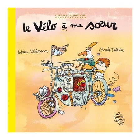 Le vélo à ma soeur : C'est pas grammatique