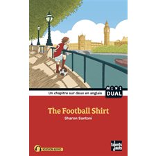 The football shirt : Un chapitre sur deux en anglais : Mini dual books