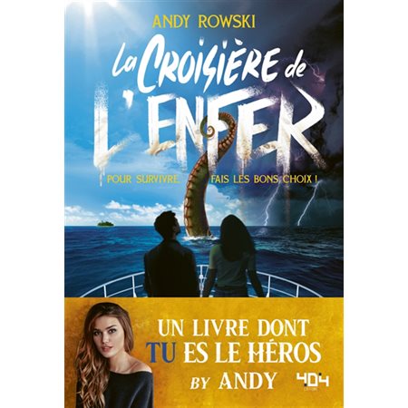 La croisière de l'enfer : Pour survivre.Fais les bons choix ! : Un livre dont tu es le héros by Andy : 12-14