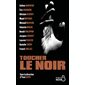 Toucher le noir : 10 nouvelles inédites