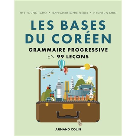 Les bases du coréen : Grammaire progressive en 99 leçons