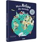 Mon atlas du monde : Avec plus de 100 rabats à soulever