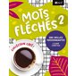 Mots fléchés 2 : 280 grilles passionnantes
