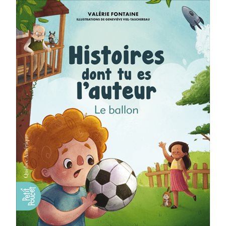 Histoires dont tu es l’auteur : Le ballon : 6-8