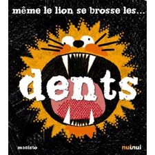 Même le lion se brosse les dents : Premiers pas