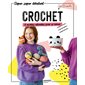 Crochet : 8 modèles adorables pour se lancer : Super super débutant